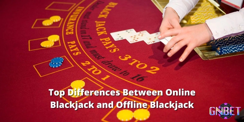 Blackjack online có tốc độ chơi nhanh hơn và nhiều tiện ích hơn so với phiên bản truyền thống.