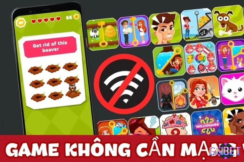 Giải trí mọi lúc, không lo mất kết nối với game không cần mạng hay nhất