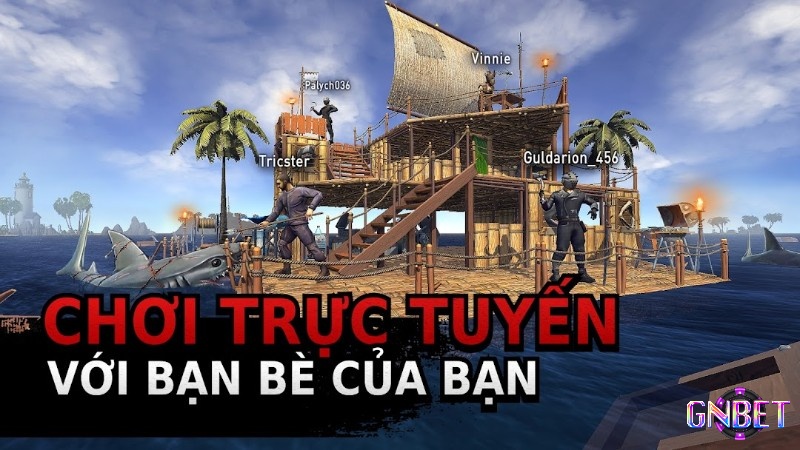 Chơi Raft cùng bạn bè là niềm vui xây dựng và chiến thuật không giới hạn
