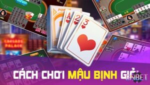 Hướng dẫn cách chơi mậu binh chi tiết từ A-Z cho người chơi