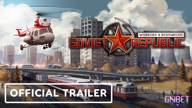 Workers & Resources: Soviet Republic – trải nghiệm chân thực trong nền kinh tế kế hoạch kiểu Xô Viết.