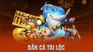 Bắn Cá Tài Lộc – Trải nghiệm game bắn cá online hấp dẫn