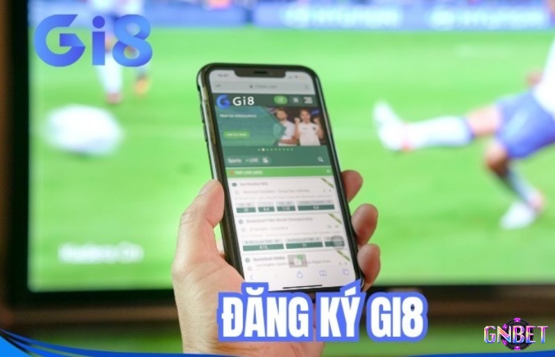 Đăng ký Gi8 đúng chiến lược giúp nhận 100K và chơi an toàn bền vững