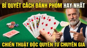 Cách đánh phỏm hay nhất: Chiến thuật độc quyền từ chuyên gia