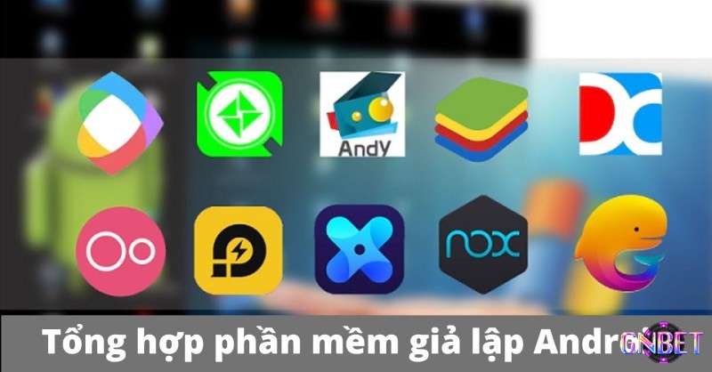 Tải ứng dụng chơi game android trên pc tạo môi trường để cài game mobile và điều khiển thuận tiện trên máy tính